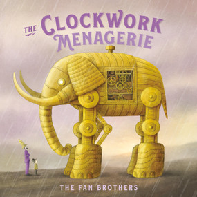 The Clockwork Menagerie by Terry Fan, Eric Fan, 9781774887424