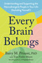 Every Brain Belongs (Understanding and Supporting the Neurodivergent People in Your Life (Including Yourself)) by Barry M. Prizant, PhD, Tom Fields-Meyer, 9798217182121