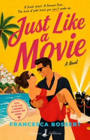 Just Like a Movie (A Novel) by Francesca Bossert, 9798994842195