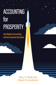 Accounting for Prosperity (How Modern Accounting Informs Economic Decisions) by Mary E. Barth, Wayne R. Landsman, 9780262060622