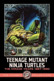 Teenage Mutant Ninja Turtles: The Mirage Years 1987-1990--IDW Classic Collections by Kevin Eastman, Peter Laird, 9798887245799