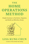 The Home Operations Method (Simple Systems to Declutter, Organize, and Build an Effortless Home) by Lisa Kung Chun, 9780593995082