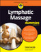 Lymphatic Massage For Dummies by Hana Ivandic, 9781394466924