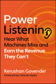 Power Listening (Hear What Machines Miss and Earn the Revenue They Can't) by Kerushan Govender, 9781394471270