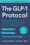 The GLP-1  Protocol (Supercharge Weight Loss, Navigate Side Effects, and Achieve Lasting Results) by Alexandra Sowa, 9780063416994