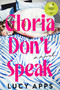 Gloria Don't Speak (A Novel) by Lucy Apps, 9780063590304