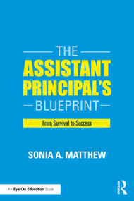 The Assistant Principal's Blueprint (From Survival to Success) by Sonia A. Matthew, 9781041375760