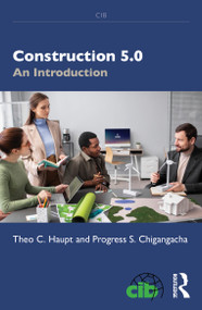 Construction 5.0 (An Introduction) by Theo C. Haupt, Progress S. Chigangacha, 9781041241447