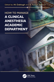How to Manage a Clinical Anesthesia Academic Department by Ali Dabbagh, A. Sassan Sabouri, 9781032756752