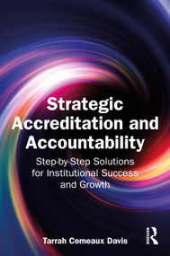 Strategic Accreditation and Accountability (Step-by-Step Solutions for Institutional Success and Growth) by Tarrah Comeaux Davis, 9781041340539