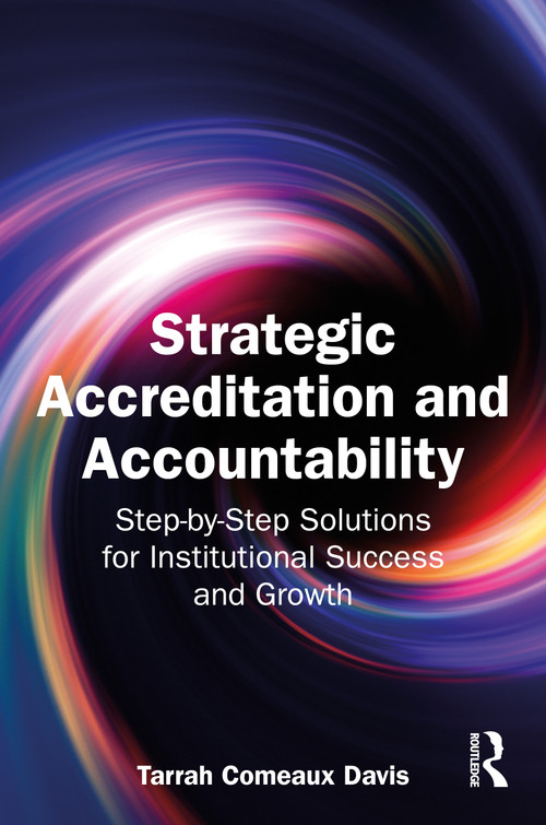 Strategic Accreditation and Accountability (Step-by-Step Solutions for Institutional Success and Growth) by Tarrah Comeaux Davis, 9781041340539