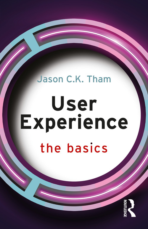 User Experience (The Basics) by Jason C.K. Tham, 9781041138426