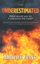 Underestimated (What Would You Do If You Knew The Truth?) by Michael D. Evans, 9798895742242