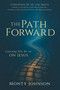 The Path Forward (Centering Who We Are on Jesus) by Monty Johnson, 9798895742457