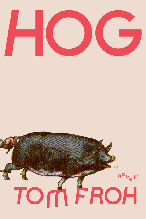 Hog (A Novel) by Tom Froh, 9781966302544