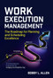 Work Execution Management (The Roadmap for Planning and Scheduling Excellence) by Bobby L. Allen, 9780831137052