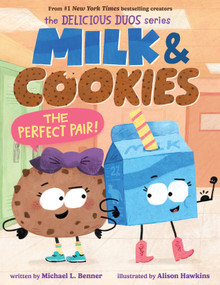 Milk & Cookies: The Perfect Pair (The Delicious Duos Series) by Michael L. Benner, Alison Hawkins, 9781546140795