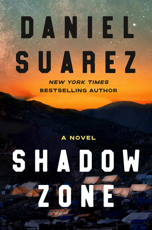 Shadow Zone (A Novel) by Daniel Suarez, 9798217047284