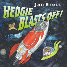 Hedgie Blasts Off! by Jan Brett, Jan Brett, 9798217395286