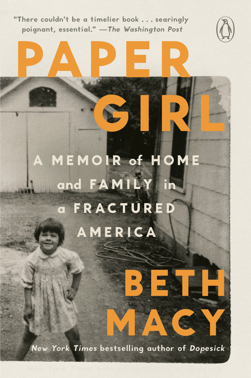 Paper Girl (A Memoir of Home and Family in a Fractured America) by Beth Macy, 9780593656754