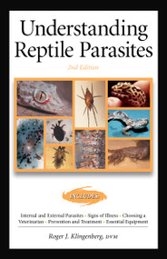 Understanding Reptile Parasites (Advanced Vivarium Systems) by Roger Klingenberg, 9781620082720