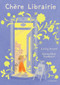 Chère librairie (French Edition) by Emily Arrow, Geneviève Godbout, 9782897771959