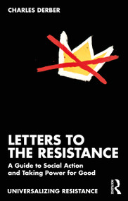 Letters to the Resistance (A Guide to Social Action and Taking Power for Good) by Charles Derber, 9781041376057
