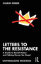 Letters to the Resistance (A Guide to Social Action and Taking Power for Good) by Charles Derber, 9781041376057