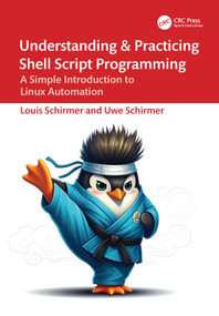 Understanding & Practicing Shell Script Programming (A Simple Introduction to Linux Automation) by Louis Schirmer, Uwe Schirmer, 9781041363293