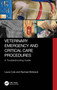 Veterinary Emergency and Critical Care Procedures (A Troubleshooting Guide) by Laura Cole, Rachael Birkbeck, 9781032368658