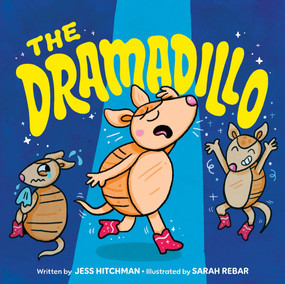 The Dramadillo by Jess Hitchman, Sarah Rebar, 9781464237935