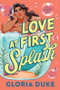 Love at First Splash by Gloria Duke, 9781464242373