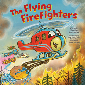 The Flying Firefighters by Heather Alexander, John Joseph, 9781464268045