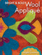 Bright & Bold Wool Applique by Angela Lawrence, 9781935726814