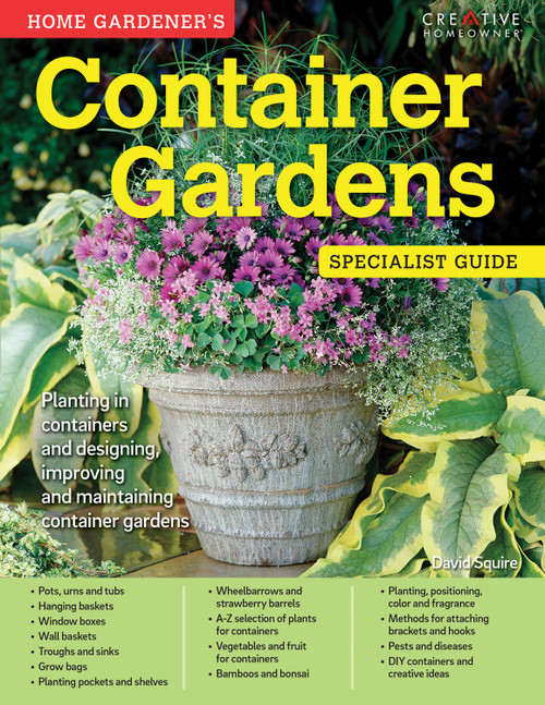 Home Gardener's Container Gardens (Planting in containers and designing, improving and maintaining container gardens) by David Squire, 9781580117593