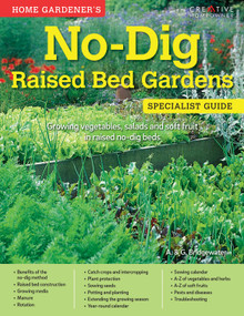 Home Gardener's No-Dig  Raised Bed Gardens (Growing vegetables, salads and soft fruit in raised no-dig beds) by Alan & Gill Bridgewater, 9781580117487
