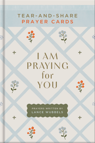 I Am Praying for You (Tear-and-Share Prayer Cards) by Lance Wubbels, 9780736993791