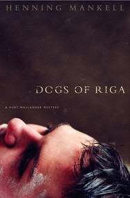 The Dogs of Riga by Henning Mankell, 9781565847873
