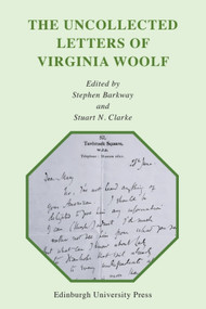 The Uncollected Letters of Virginia Woolf by Stephen Barkway, Stuart N. Clarke, 9781399577076