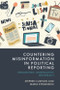 Countering Misinformation in Political Reporting (Enhancing Journalistic Legitimacy) by Stephen Cushion, Maria Kyriakidou, 9781399533812