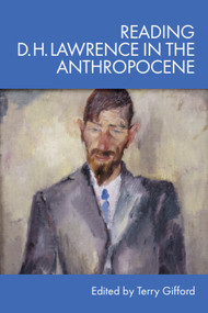 Reading D. H. Lawrence in the Anthropocene by Terry Gifford, 9781399535946