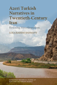 Azeri Turkish Narratives in Twentieth-Century Iran (Resisting Monolingualism) by Leila Rahimi Bahmany, 9781399550864
