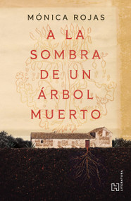A la sombra de un árbol muerto / In the Shadow of a Dead Tree (Spanish Edition) by Mónica Rojas Rubín, 9786075748399