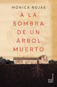 A la sombra de un árbol muerto / In the Shadow of a Dead Tree (Spanish Edition) by Mónica Rojas Rubín, 9786075748399