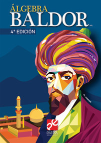 Álgebra Baldor 4a. Ed. / Baldor's Algebra, 4th Edition (Spanish Edition) by Aurelio Baldor, 9786075502090