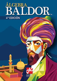 Álgebra Baldor 4a. Ed. / Baldor's Algebra, 4th Edition (Spanish Edition) by Aurelio Baldor, 9786075502090