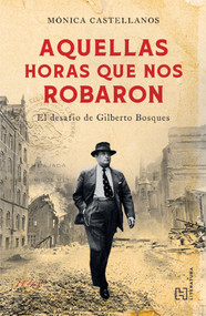 Aquellas horas que nos robaron / The Hours That Were Stolen From Us (Spanish Edition) by Mónica Castellanos, 9786075743868