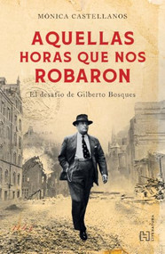 Aquellas horas que nos robaron / The Hours That Were Stolen From Us (Spanish Edition) by Mónica Castellanos, 9786075743868