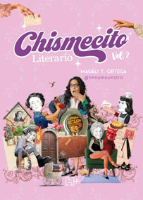 Chismecito literario. Vol. 2 / Literary Gossip Vol. 2 (Spanish Edition) by Silvia Magali Torres Ortega, 9786075746838
