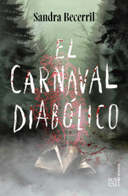 El carnaval diabólico / The Diabolical Carnival (Spanish Edition) by Sandra Bacerril Robledo, 9786075748726